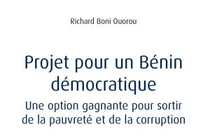 « Projet pour un Bénin démocratique »/Le livre diagnostic-remède de Richard Boni Ouorou sort de presse