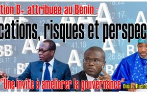 La Notation B+ attribuée au Bénin: Implications, risques et perspectives